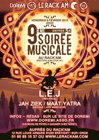 Soirée Musicale 9 avec L.E.J, Jah Ziek et Maât Yatra. Le vendredi 6 février 2015 à Brétigny-sur-Orge. Essonne.  20H30